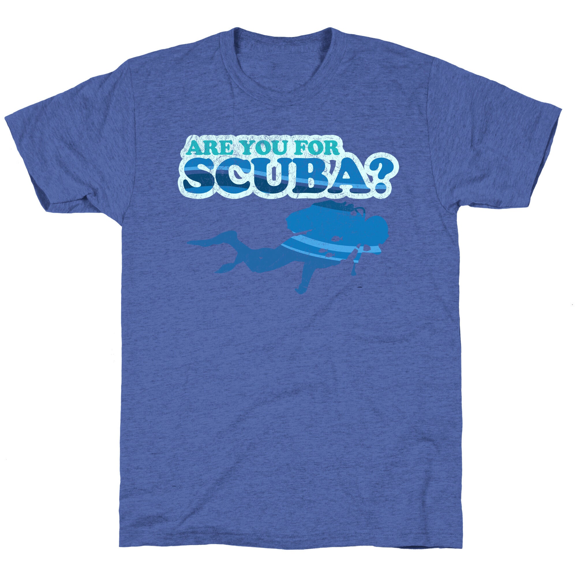 Are You for Scuba? Unisex Triblend Tee